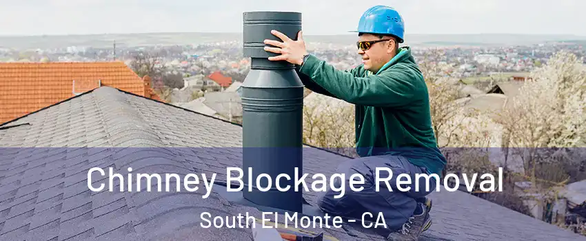  Chimney Blockage Removal South El Monte - CA