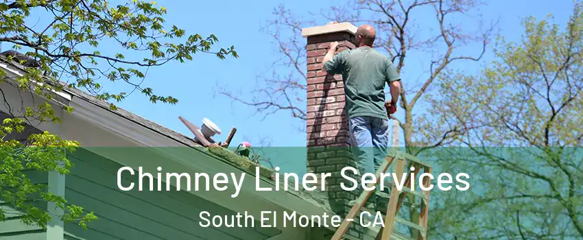  Chimney Liner Services South El Monte - CA