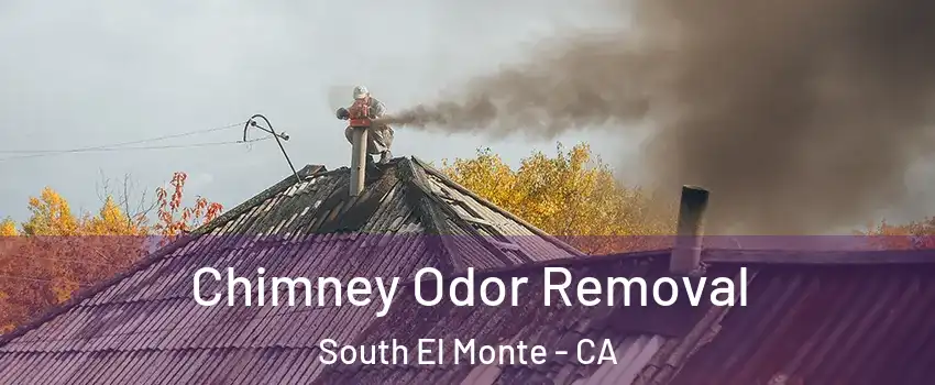  Chimney Odor Removal South El Monte - CA