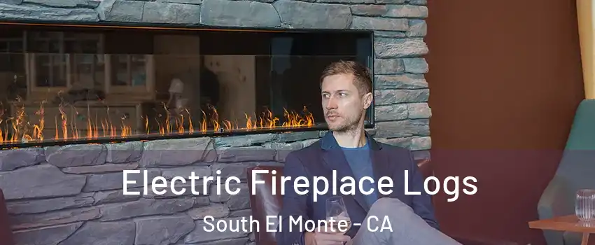 Electric Fireplace Logs South El Monte - CA