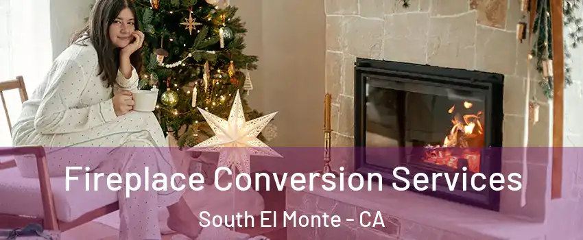  Fireplace Conversion Services South El Monte - CA