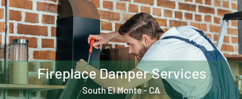  Fireplace Damper Services South El Monte - CA