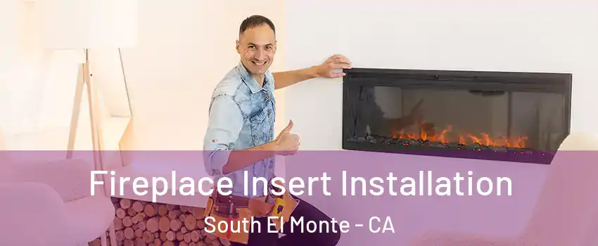  Fireplace Insert Installation South El Monte - CA