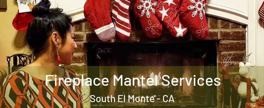  Fireplace Mantel Services South El Monte - CA