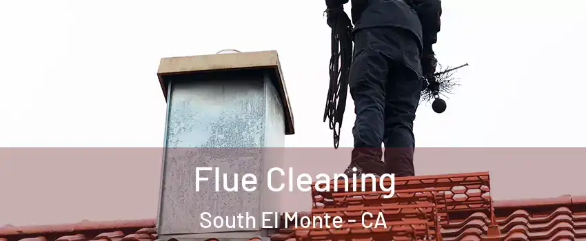  Flue Cleaning South El Monte - CA