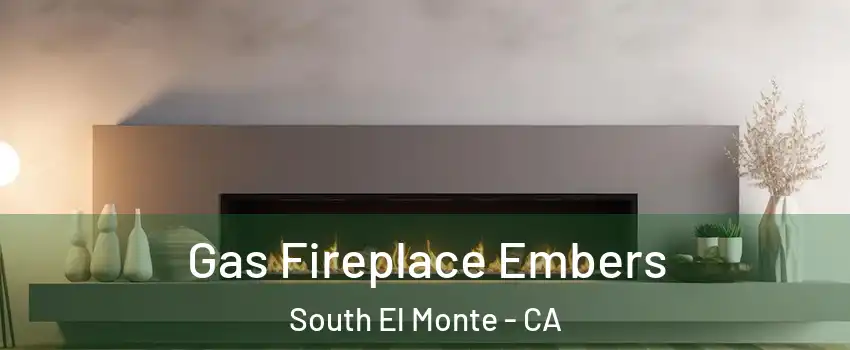  Gas Fireplace Embers South El Monte - CA