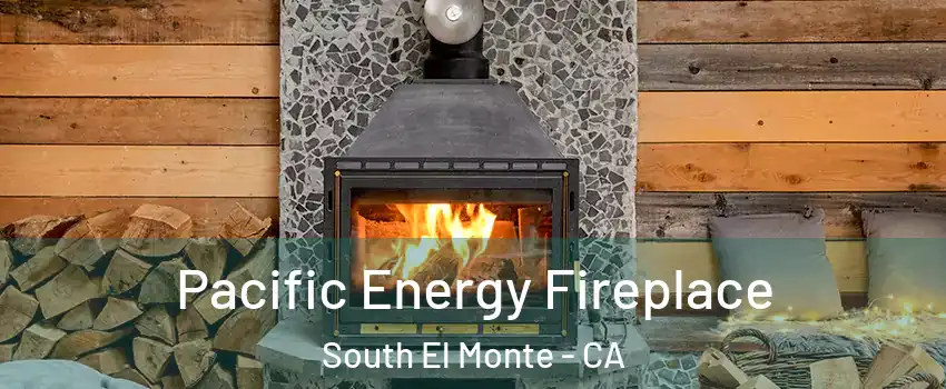  Pacific Energy Fireplace South El Monte - CA