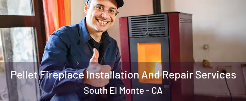 Pellet Fireplace Installation And Repair Services South El Monte - CA