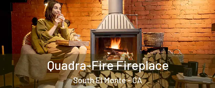  Quadra-Fire Fireplace South El Monte - CA