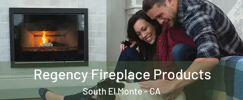  Regency Fireplace Products South El Monte - CA