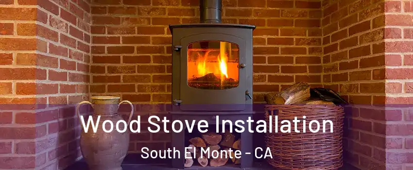  Wood Stove Installation South El Monte - CA